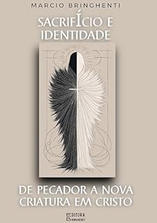 Livro Sacrifício e Identidade: De Pecador a Nova Criatura em Cristo