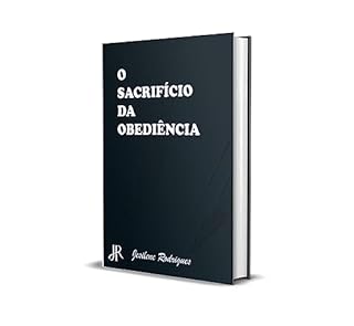 Livro O SACRIFÍCIO DA OBEDIÊNCIA