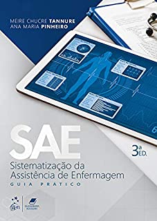 SAE - Sistematização da Assistência de Enfermagem - Guia Prático