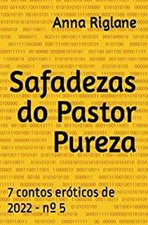 Livro Safadezas do Pastor Pureza (7 Contos eróticos de 2022)