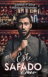 Livro Este Safado é meu: sexy e irritantemente conquistador