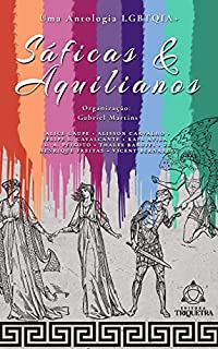 Livro Sáficas & Aquilianos: uma antologia LGBTQIA+