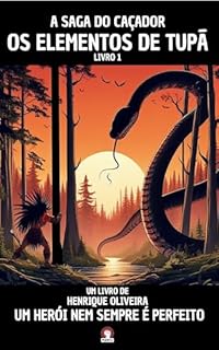 Livro Saga do Caçador e os Elementos de Tupã