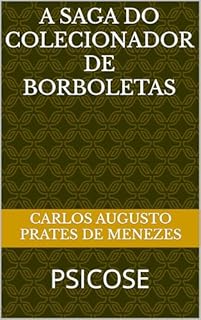 Livro A SAGA DO COLECIONADOR DE BORBOLETAS: PSICOSE
