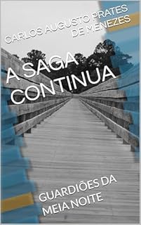Livro A SAGA CONTINUA: GUARDIÕES DA MEIA NOITE