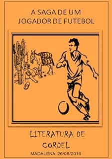 A Saga de um Jogador de Futebol: Literatura de Cordel - eBook, Resumo ...