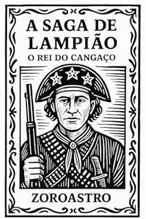 Livro A SAGA DE LAMPIÃO - O Rei do Cangaço