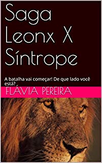 Livro Saga Leonx X Síntrope: A batalha vai começar! De que lado você está?