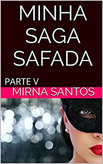 Livro MINHA SAGA SAFADA: PARTE V