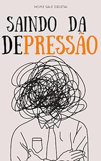 Livro SAINDO DA DEPRESSÃO: Entendendo e superando os sintomas e sinais da depressão (CUIDADOS DA MENTE)