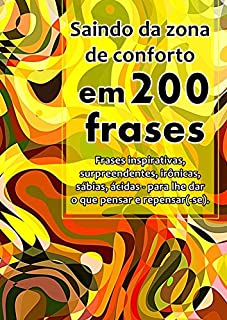 Saindo da Zona de Conforto em 200 Frases (Coleção 200 Frases Livro 5)