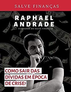 Como sair das dívidas em época de crise?: Salve Finanças