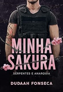 Livro MINHA SAKURA (SERPENTES E ANARQUIA Livro 2)