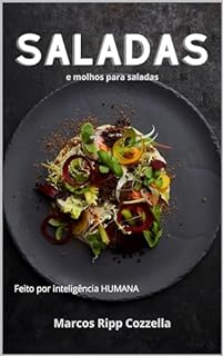 Livro Saladas e Molhos para Saladas: Feito por inteligência HUMANA