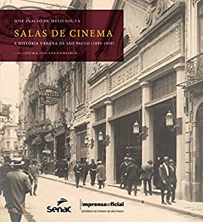 Livro Salas de cinema e história urbana de São Paulo (1894-1930): o cinema dos engenheiros
