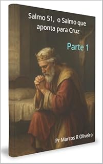 Livro Salmo 51, o Salmo que aponta para a Cruz (Desvendando os segredos da BIBLIA (TORÁ))
