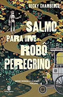 Livro Salmo para um robô peregrino (Monge e o Robô Livro 1)