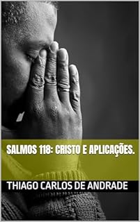 Livro Salmos 118: Cristo e aplicações.