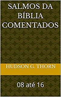 Livro SALMOS DA BÍBLIA COMENTADOS : 08 até 16