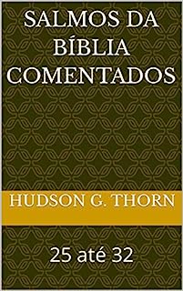 Livro SALMOS DA BÍBLIA COMENTADOS : 25 até 32