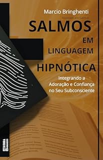 Livro Salmos em Linguagem Hipnótica: Integrando a Adoração e Confiança no Seu Subconsciente