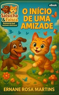 Livro Salsicha & Faísca: O Início de uma Amizade: Uma história divertida e inspiradora sobre coragem, amizade e união para crianças de 3 a 8 anos (Salsicha & ... — Aventuras de Amizade e Diversão Livro 1)