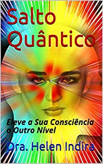 Livro Salto Quântico: Eleve a Sua Consciência a Outro Nível