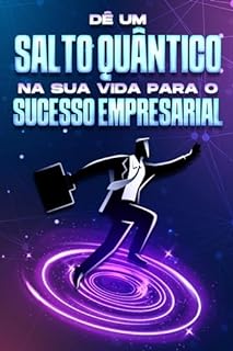 Livro Dê um salto quântico na sua vida para o sucesso empresarial