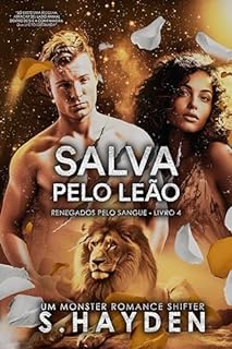 Livro Salva pelo Leão (Renegados Pelo Sangue Livro 4)