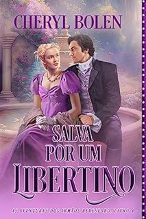 Livro Salva Por Um Libertino: As Aventuras dos Irmãos Beresford, Livro 4