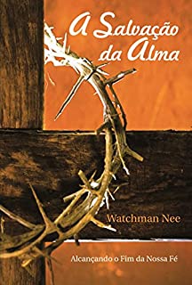 Livro A Salvação da Alma: Alcançando o fim da nossa fé