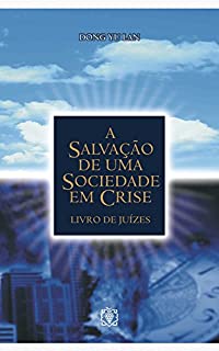 Livro A salvação de uma sociedade em crise: Livro de Juízes
