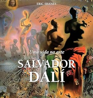 Salvador Dalí: Uma vida na arte