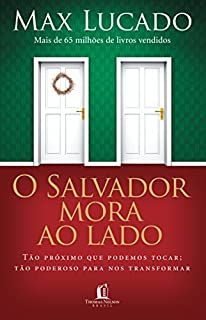 Livro O Salvador mora ao lado: Tão próximo que podemos tocar; tão poderoso para nos transformar