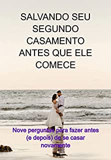 Livro Salvando Seu Segundo Casamento Antes Que Ele Comece