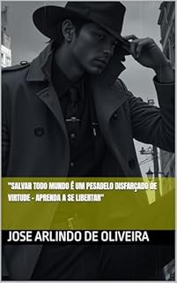 Livro "Salvar Todo Mundo é um Pesadelo Disfarçado de Virtude - Aprenda a se Libertar"
