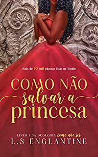 Livro Como Não Salvar a Princesa (Série "Como Não" Livro 1)