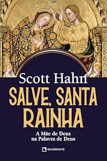 Livro Salve, Santa Rainha: A Mãe de Deus na Palavra de Deus