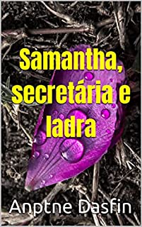 Samantha, secretária e ladra