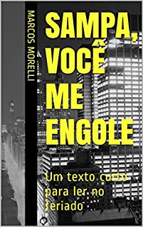 Livro Sampa, você me engole: Um texto curto para ler no feriado