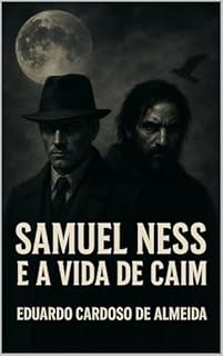 Samuel Ness e a Vida de Caim (Contos de Samuel Ness)
