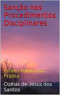 Livro Sanção nos Procedimentos Disciplinares: Direito Público na Prática