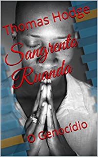 Livro Sangrento Ruanda: O Genocídio