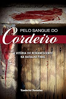Livro Pelo Sangue do Cordeiro: A Vitória do Remanescente na Batalha Final