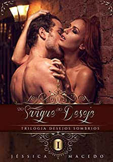 Livro Do Sangue Ao Desejo (Desejos Sombrios Livro 1)