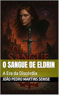 Livro O Sangue de Eldrin: A Era da Discórdia (As Crônicas dos Cinco Povos Livro 1)