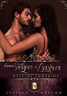 Livro Entre Sangue e Luxúria (Desejos Sombrios Livro 4)