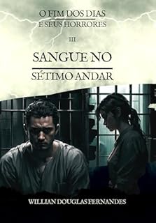 Livro Sangue no Sétimo Andar (O Fim dos Dias e Seus Horrores Livro 3)
