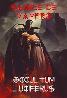 Livro SANGUE DE VAMPIRO: Sede de sangue, libertinagem noturna, transes hipnóticos.