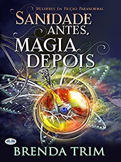 Livro Sanidade antes, magia depois: Mulheres da Ficção Paranormal
